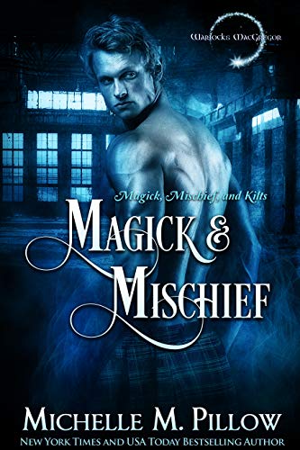 Magick and Mischief (Warlocks MacGregor Book 7)