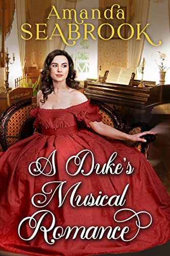 A Duke’s Musical Romance: A Historical Regency Romance Book