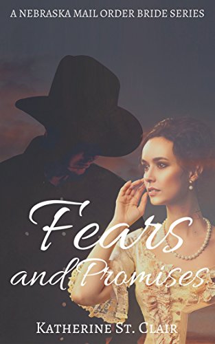 A Nebraska Mail Order Bride Series – Fears and Promises (Book 2): A Clean Historical Mail Order Brides Series Romance Story