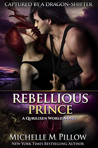 Rebellious Prince: A Qurilixen World Novel (Captured by a Dragon-Shifter Book 2)