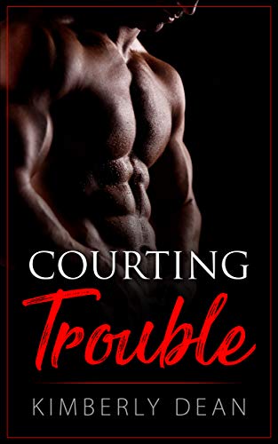 Courting Trouble (The Courting Series Book 1)