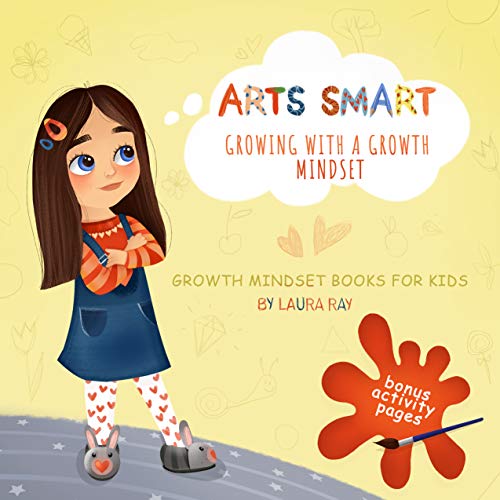 Arts Smart: Growing With A Growth Mindset (Growth mindset book for kids)