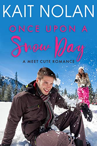 Once Upon A Snow Day (Meet Cute Romance)