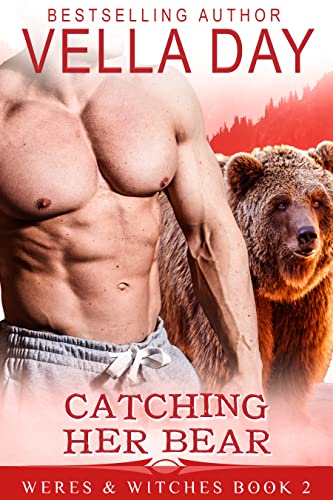 Catching Her Bear: Hidden Realms: A Hot Paranormal Fantasy (Weres and Witches of Silver Lake Book 2)