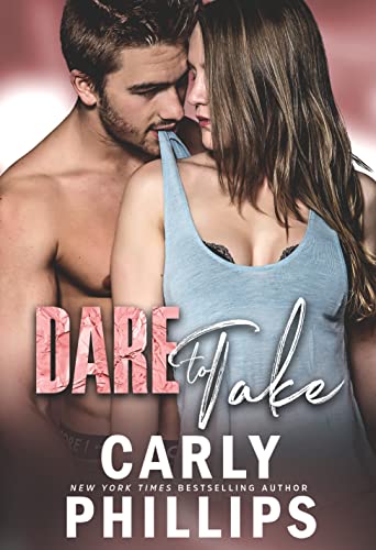Dare to Take (Dare to Love Book 6)