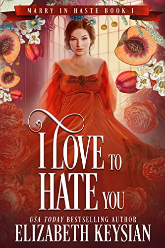 I Love to Hate You: Revenge has never tasted so sweet… (Marry in Haste Collection Book 1)