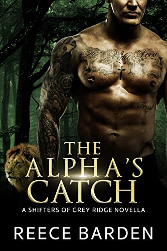 The Alpha’s Catch: A Paranormal Werewolf Romance novella (Shifters of Grey Ridge)