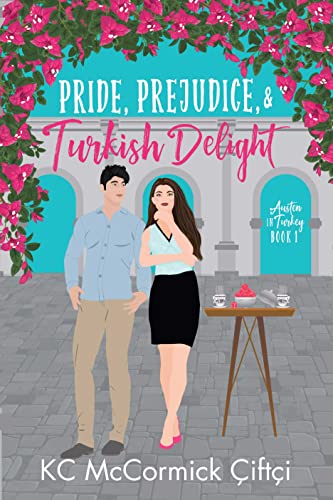Pride, Prejudice, & Turkish Delight (Austen in Turkey Book 1)