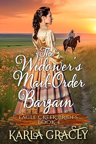 The Widower’s Mail-Order Bargain: Inspirational Western Cowboy Romance (Eagle Creek Brides Book 4)