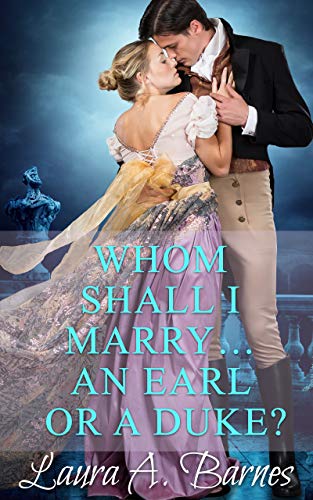 Whom Shall I Marry… An Earl or A Duke?