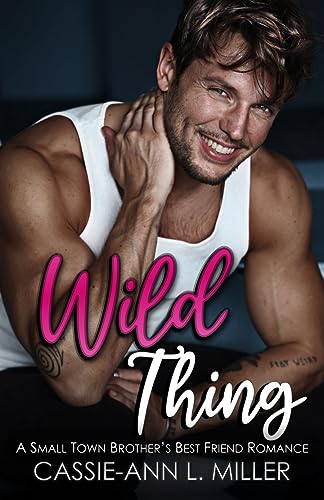 Wild Thing: A Small Town Brother’s Best Friend Romance (Mason Westbrook’s Story) (The Wild Westbrooks Book 5)